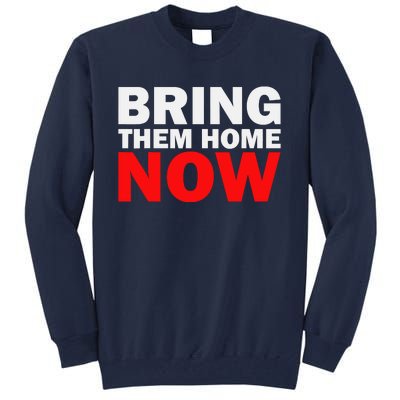 Bring Them Home Now Tall Sweatshirt