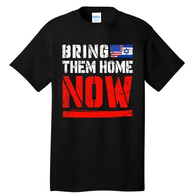 Bring Them Home Now Bring Them Back Tall T-Shirt