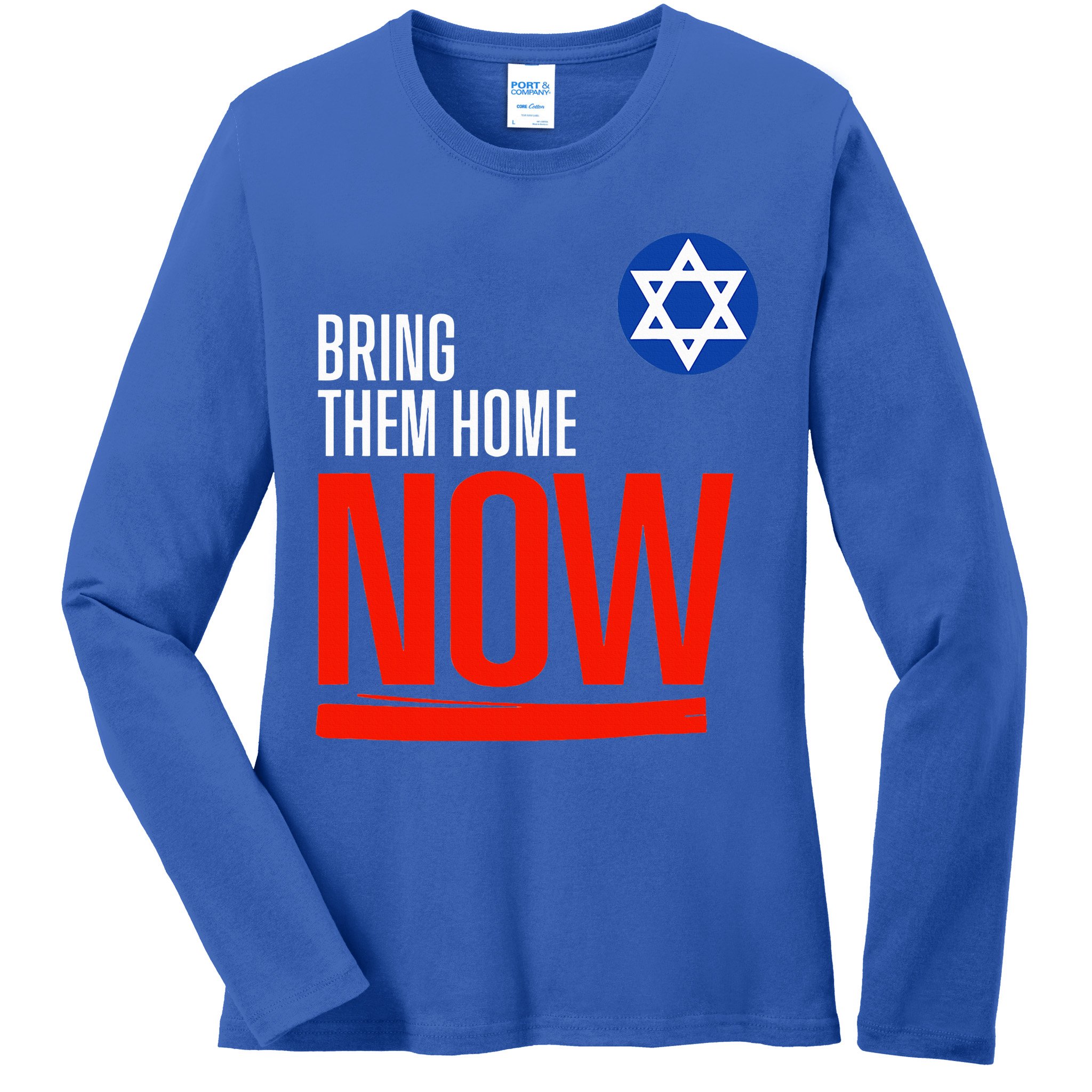 Bring Them Home Now! Stand With Israel Star of David Ladies Long Sleeve Shirt