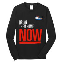 Bring Them Home Now! Stand With Israel Israel America Flag Long Sleeve Shirt