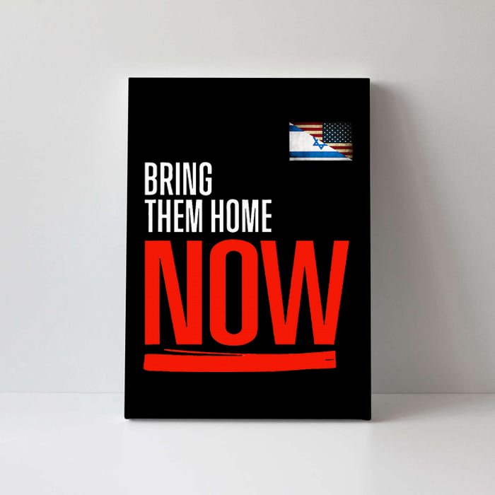 Bring Them Home Now! Stand With Israel Israel America Flag Canvas