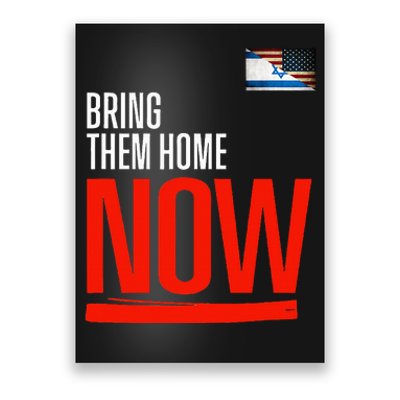 Bring Them Home Now! Stand With Israel Israel America Flag Poster