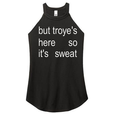 But TroyeS Here So ItS Sweat Women’s Perfect Tri Rocker Tank