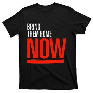 Bring Them Home Now T-Shirt