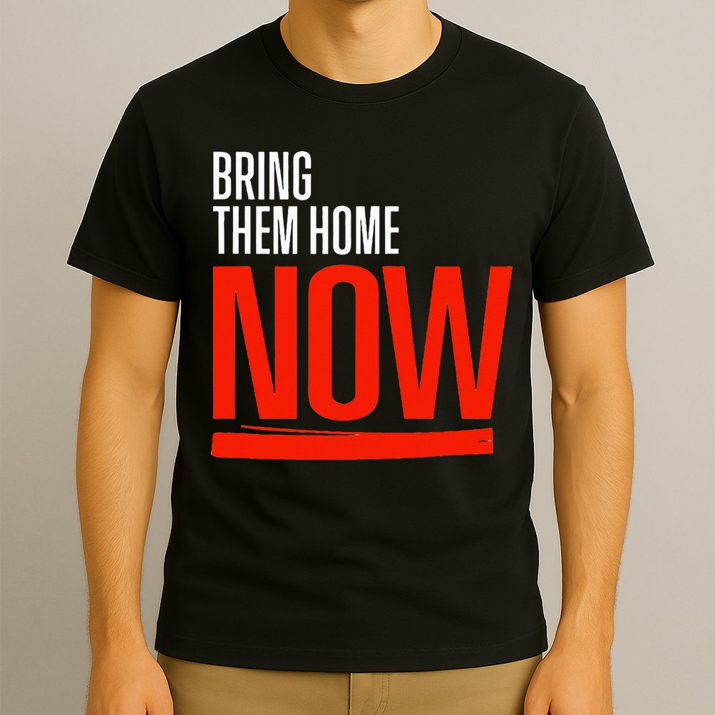 Bring Them Home Now T-Shirt