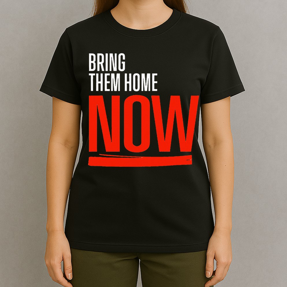 Bring Them Home Now T-Shirt
