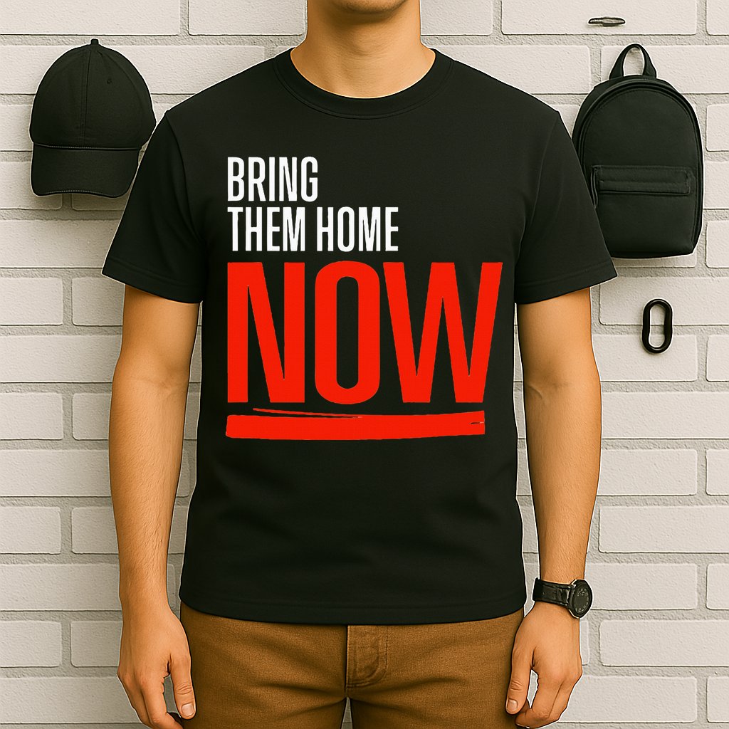 Bring Them Home Now T-Shirt