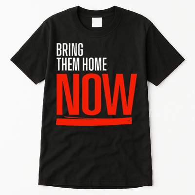 Bring Them Home Now Tall T-Shirt