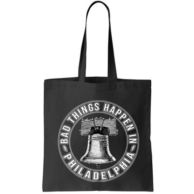 Bad Things Happen In Philadelphia Bag