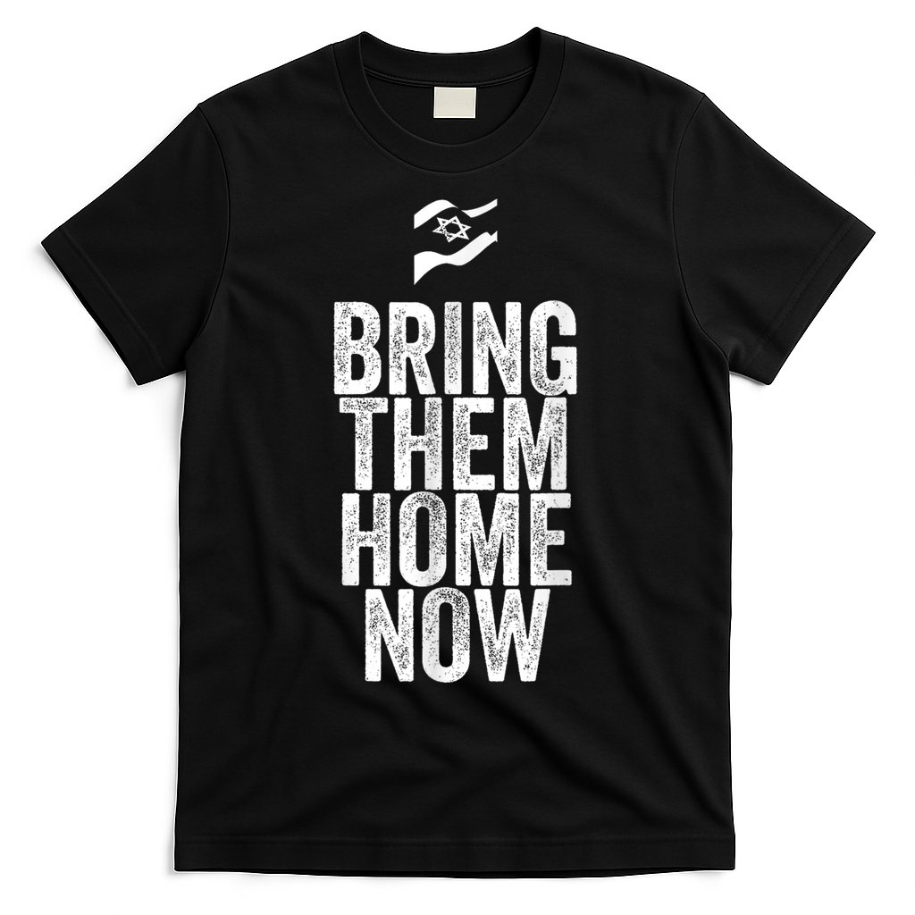 Bring Them Home Now I Stand With Israel T-Shirt
