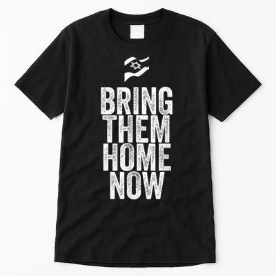Bring Them Home Now I Stand With Israel Tall T-Shirt