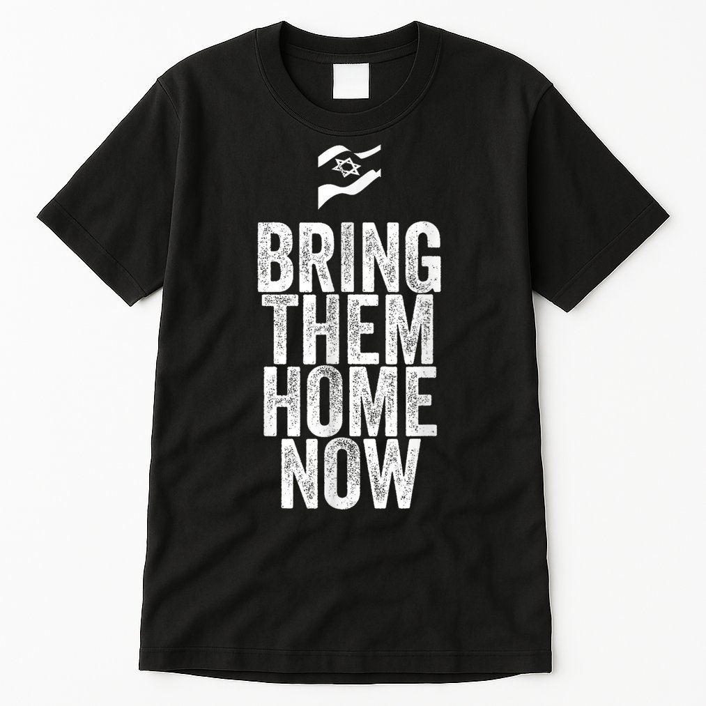 Bring Them Home Now I Stand With Israel Tall T-Shirt