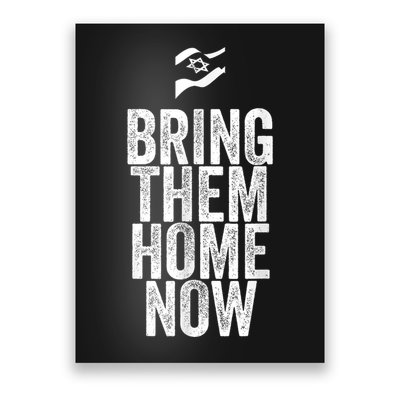 Bring Them Home Now I Stand With Israel Poster
