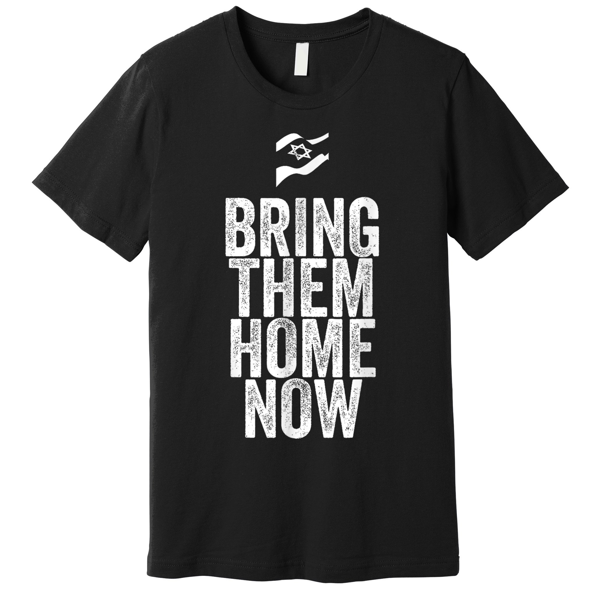 Bring Them Home Now I Stand With Israel Premium T-Shirt