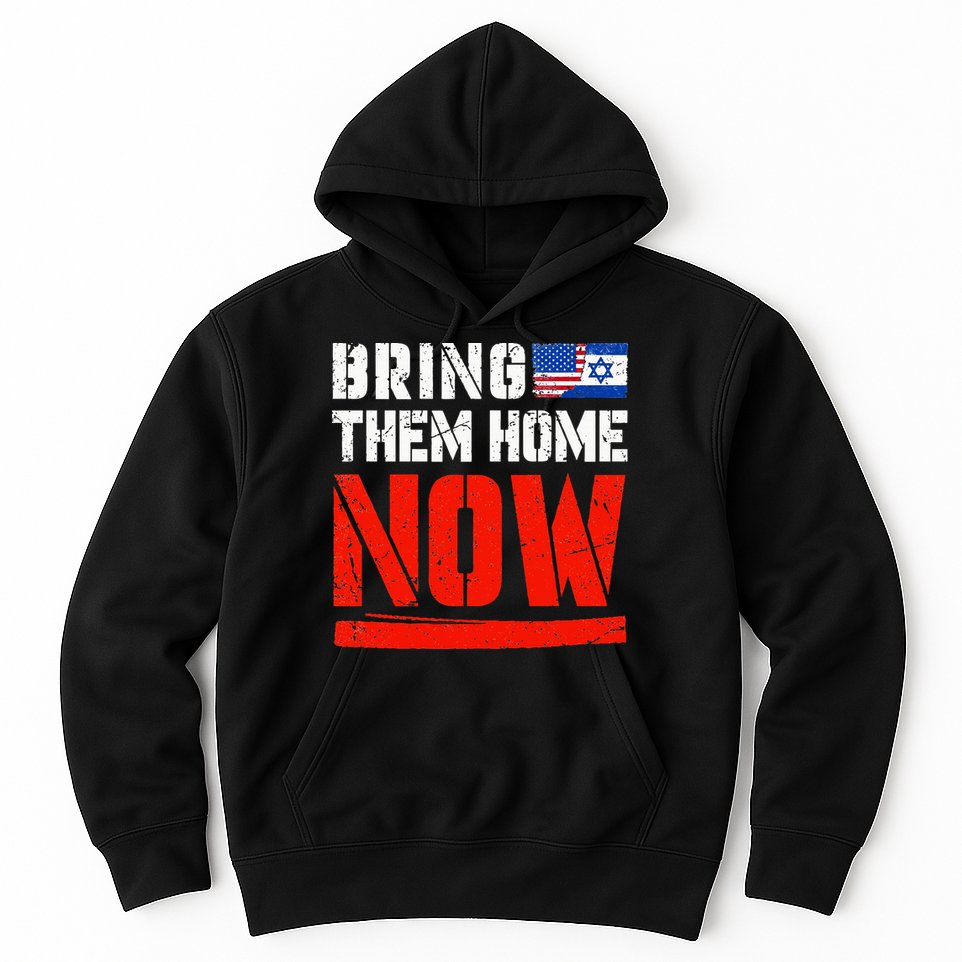 Bring Them Home Now  Bring Them Back  Israel Strong  Hoodie