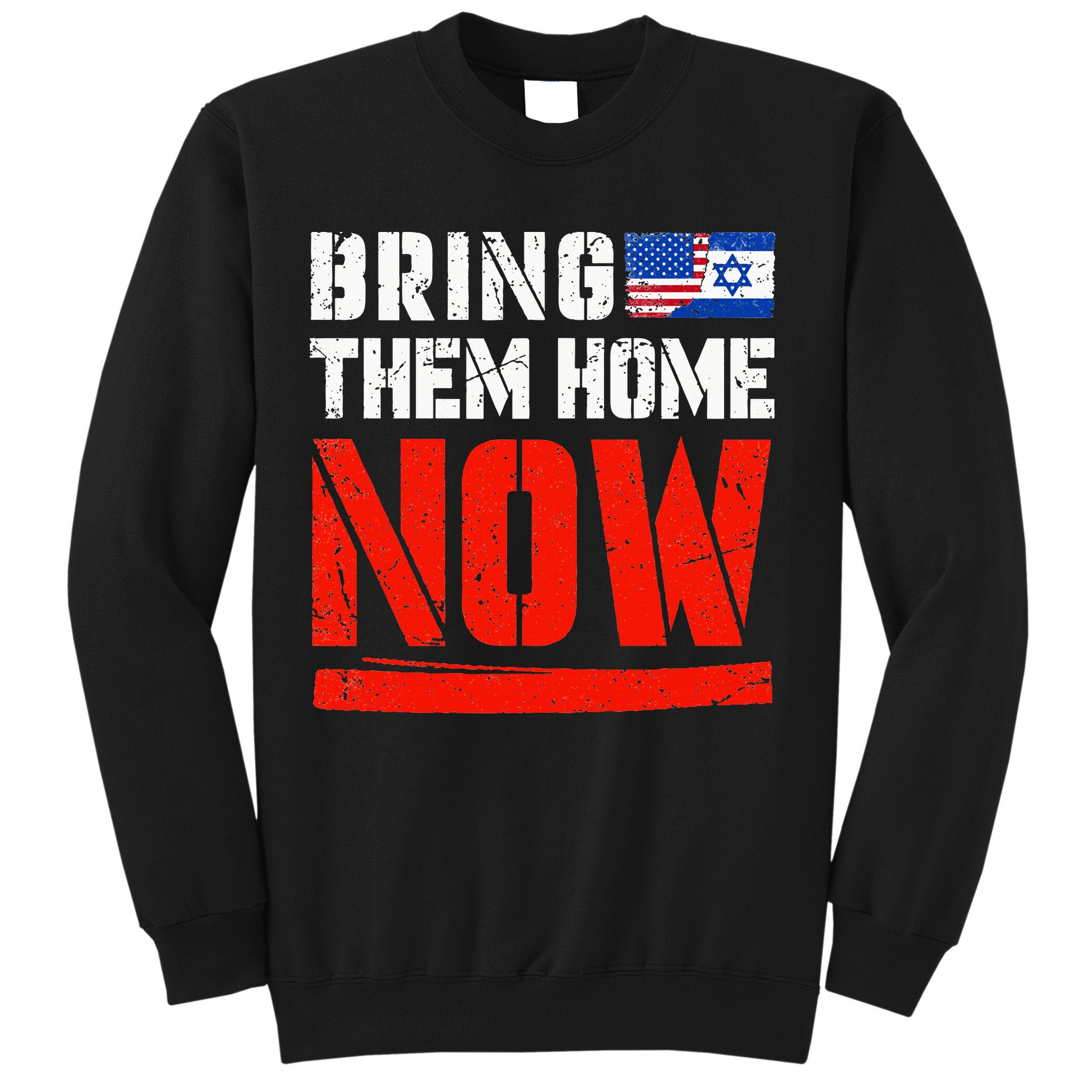 Bring Them Home Now  Bring Them Back  Israel Strong  Sweatshirt