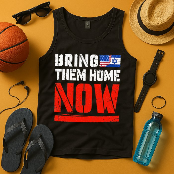 Bring Them Home Now  Bring Them Back  Israel Strong  Tank Top