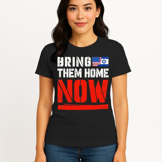 Bring Them Home Now  Bring Them Back  Israel Strong  Womens T-Shirt