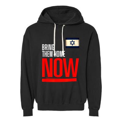 Bring Them Home Now! Stand With Israel Flag Garment-Dyed Fleece Hoodie