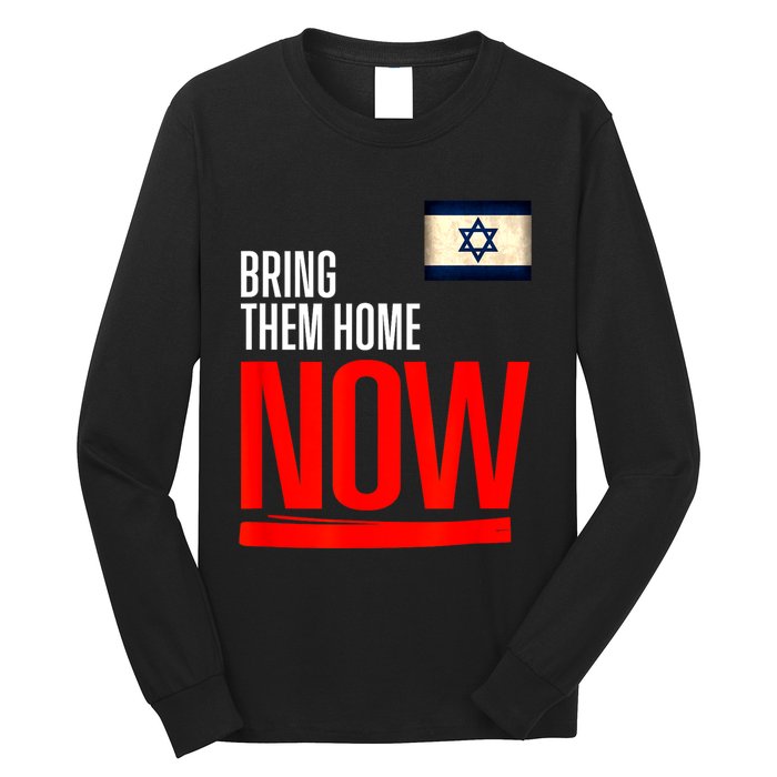 Bring Them Home Now! Stand With Israel Flag Long Sleeve Shirt