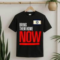 Bring Them Home Now! Stand With Israel Flag T-Shirt