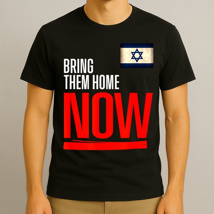 Bring Them Home Now! Stand With Israel Flag T-Shirt