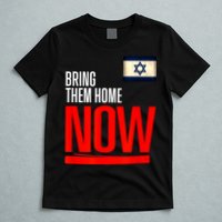Bring Them Home Now! Stand With Israel Flag T-Shirt