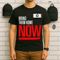 Bring Them Home Now! Stand With Israel Flag T-Shirt