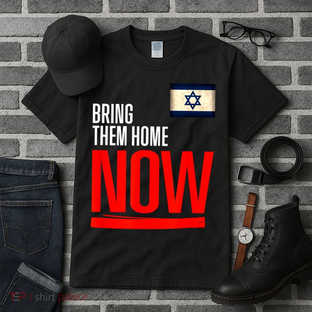 Bring Them Home Now! Stand With Israel Flag Tall T-Shirt