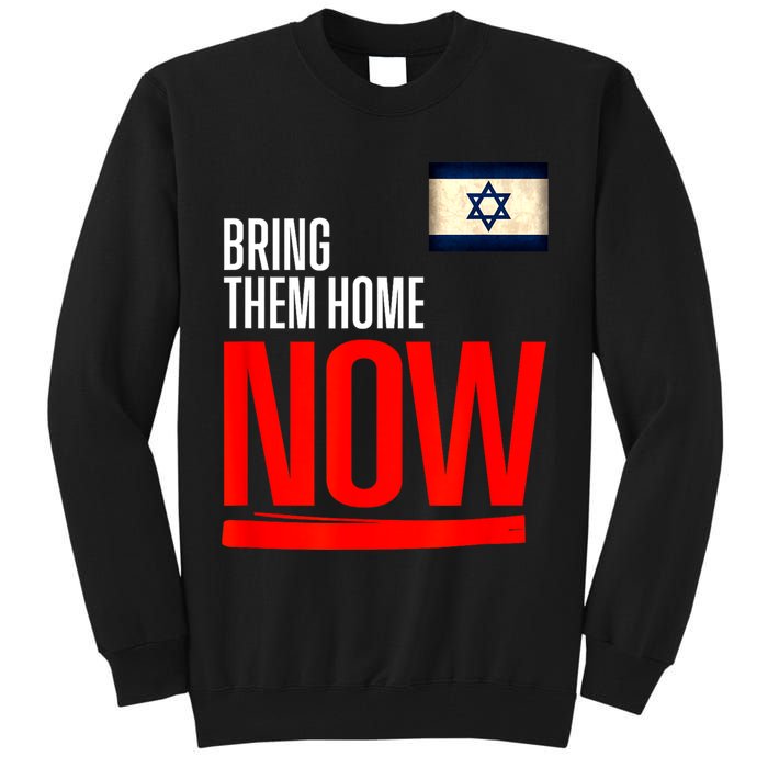 Bring Them Home Now! Stand With Israel Flag Tall Sweatshirt