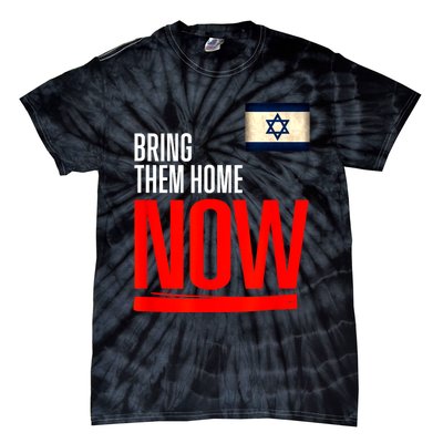 Bring Them Home Now! Stand With Israel Flag Tie-Dye T-Shirt