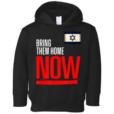 Bring Them Home Now! Stand With Israel Flag Toddler Hoodie