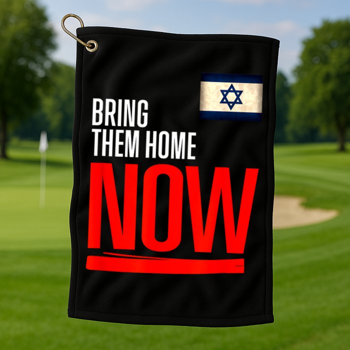Bring Them Home Now! Stand With Israel Flag Golf Towel