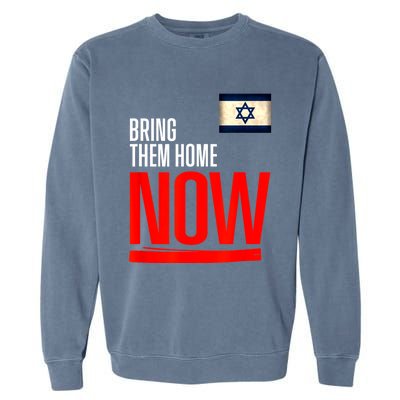 Bring Them Home Now! Stand With Israel Flag Garment-Dyed Sweatshirt