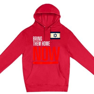 Bring Them Home Now! Stand With Israel Flag Premium Pullover Hoodie