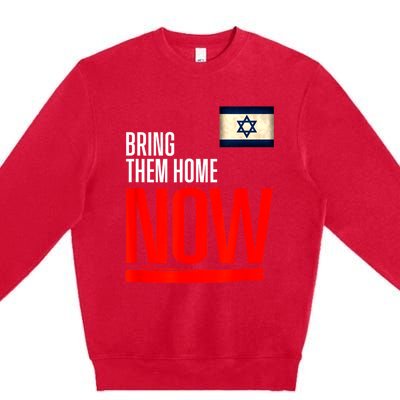 Bring Them Home Now! Stand With Israel Flag Premium Crewneck Sweatshirt