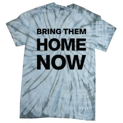 Bring Them Home Now Tie-Dye T-Shirt