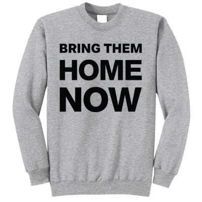 Bring Them Home Now Tall Sweatshirt