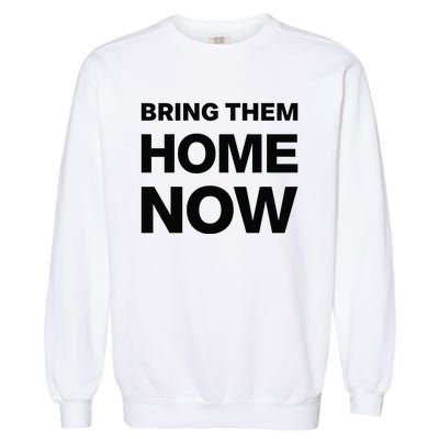 Bring Them Home Now Garment-Dyed Sweatshirt