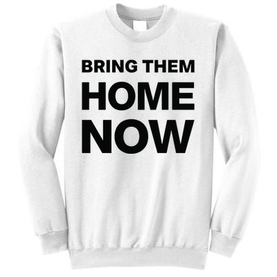 Bring Them Home Now Sweatshirt