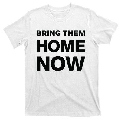 Bring Them Home Now T-Shirt