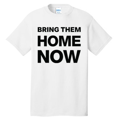 Bring Them Home Now Tall T-Shirt