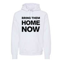 Bring Them Home Now Premium Hoodie