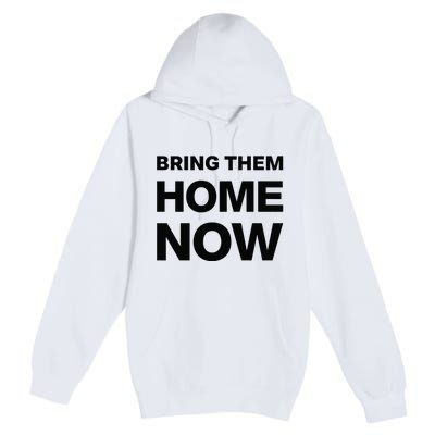 Bring Them Home Now Premium Pullover Hoodie