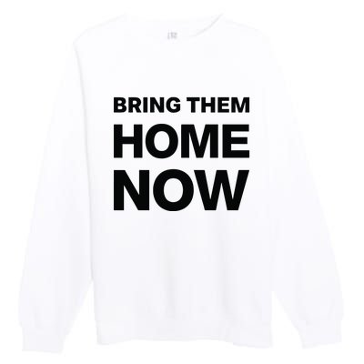 Bring Them Home Now Premium Crewneck Sweatshirt