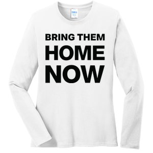 Bring Them Home Now Ladies Long Sleeve Shirt