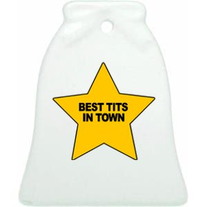 Best Tits In Town Ceramic Bell Ornament