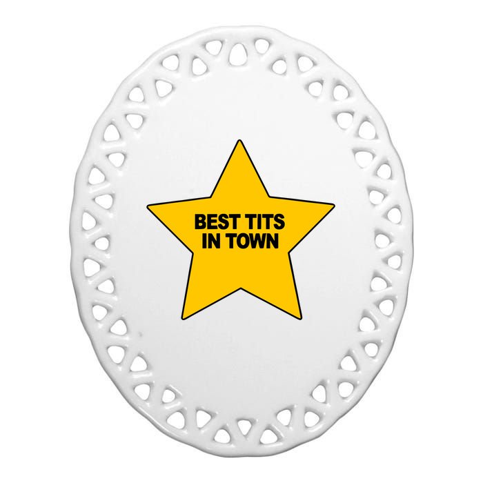 Best Tits In Town Ceramic Oval Ornament