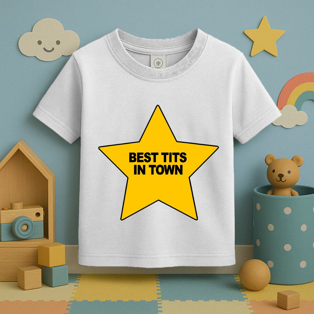 Best Tits In Town Toddler T-Shirt