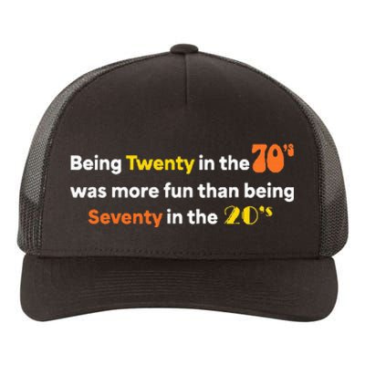 Being Twenty In The 70s Was Much More Fun Than Yupoong Adult 5-Panel Trucker Hat